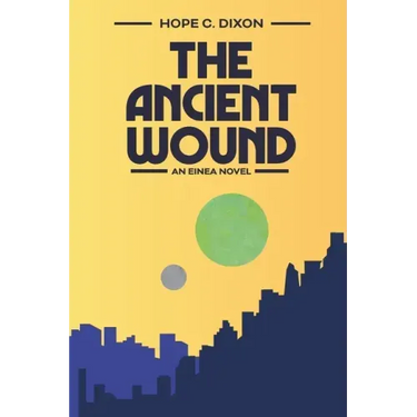 The Ancient Wound: An Einea Novel