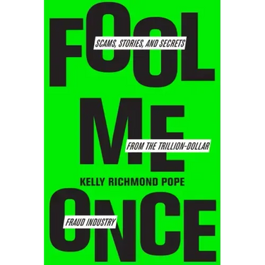 Fool Me Once: Scams, Stories, and Secrets from the Trillion-Dollar Fraud Industry