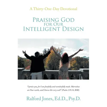 Praising God for Our Intelligent Design: A Thirty-One-Day Devotional