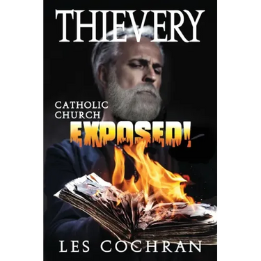 Thievery: Catholic Church Exposed!