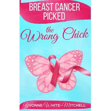 Breast Cancer Picked the Wrong Chick