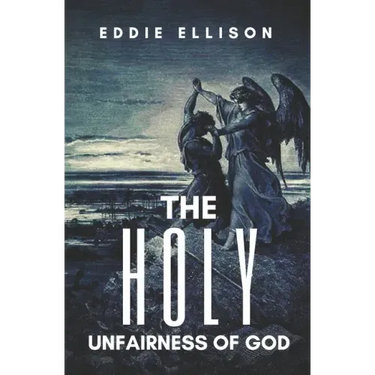 The Holy Unfairness of God