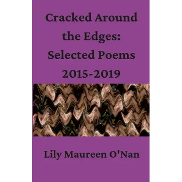 Cracked Around the Edges: Selected Poems 2015-2019