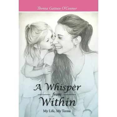 A Whisper from Within: My Life, My Terms
