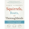 Squirrels, Boats, and Thoroughbreds