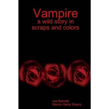 Vampire: a wild story in scraps and colors