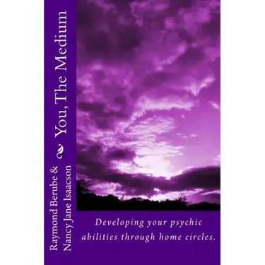 You, The Medium: A manual on how to develope your psychic abilities through home circles.
