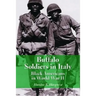 Buffalo Soldiers in Italy: Black Americans in World War II