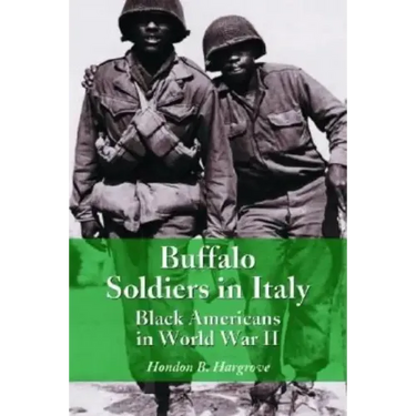 Buffalo Soldiers in Italy: Black Americans in World War II