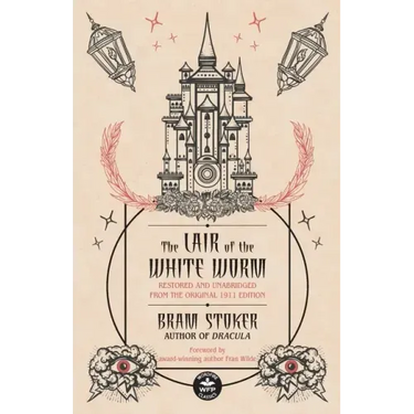 The Lair of the White Worm: Restored and Unabridged from the Original 1911 Edition