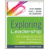 Exploring Leadership: For College Students Who Want to Make a Difference, Facilitation and Activity Guide