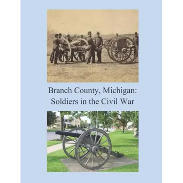 Branch County, Michigan: Soldiers in the Civil War