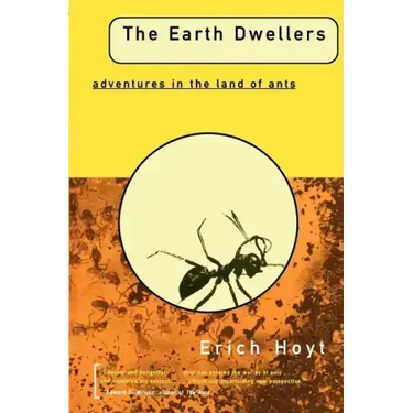 The Earth Dwellers: Adventures in the Land of Ants