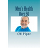 Men's Health Over 50: Stay Fit For Life