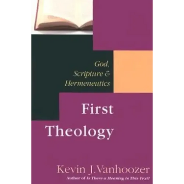 First Theology: God, Scripture & Hermeneutics