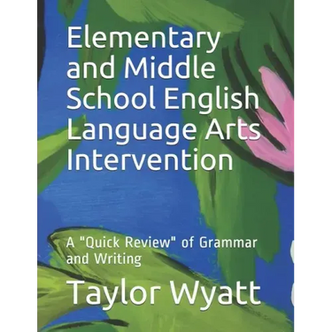 Elementary and Middle School English Language Arts Intervention: A "Quick Review" of Grammar and Writing