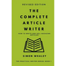 The Complete Article Writer: How To Write Magazine Articles