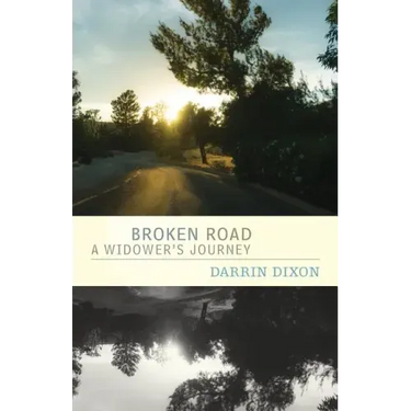 Broken Road: A Widower's Journey
