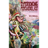 Experiencing Psychedelics - What it's like to trip on Psilocybin Magic Mushrooms, LSD/Acid, Mescaline And DMT