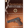 Chesterton's Mysteries: 4-The Incredulity of Father Brown & the Secret of Father Brown