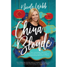 China Blonde: How a newsreader's search for adventure led to friendship, acceptance...and peroxide pandemonium in China