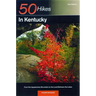 Explorer's Guide 50 Hikes in Kentucky: From the Appalachian Mountains to the Land Between the Lakes
