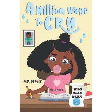 A Million Ways To Cry: Kids Read Daily Level 2 Reader