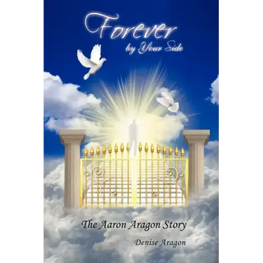 Forever by Your Side: The Aaron Aragon Story