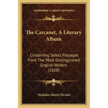 The Carcanet, A Literary Album: Containing Select Passages From The Most Distinguished English Writers (1828)