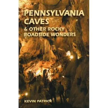 Pennsylvania Caves & Other Rocky Roadside Oddities