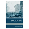 Sociocide: Reflections on Today's Wars