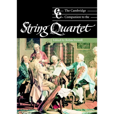 The Cambridge Companion to the String Quartet