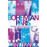 Bohemian Paris: Picasso, Modigliani, Matisse, and the Birth of Modern Art