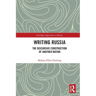 Writing Russia: The Discursive Construction of AnOther Nation