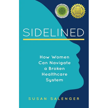 Sidelined: How Women Can Navigate a Broken Healthcare System