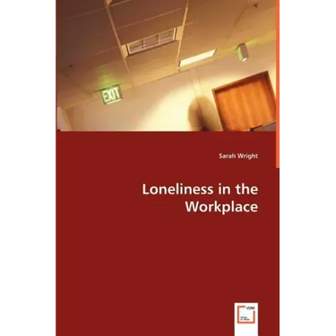 Loneliness in the Workplace