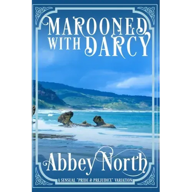 Marooned With Darcy: A Pride & Prejudice Variation