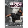 Dear Future Husband: Are You Ready for Me?: Head, Heart and Hormones