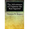 The Adventures of Chatterer the Red Squirrel
