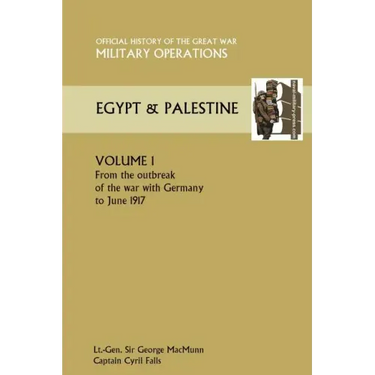 Military Operations Egypt & Palestine Vol I.Official History of the Great War Other Theatres
