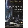 Perhaps the Stars