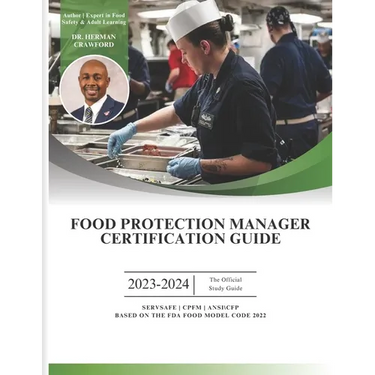 Food Protection Manager Certification Guide 2023-2024: Based on the NEW 2022 FDA Food Code