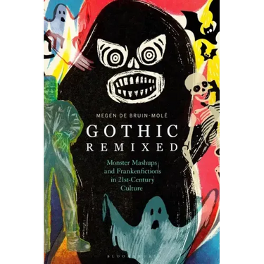 Gothic Remixed: Monster Mashups and Frankenfictions in 21st-Century Culture