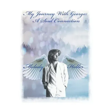 My Journey with George: a Soul Connection