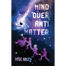 Mind Over Antimatter