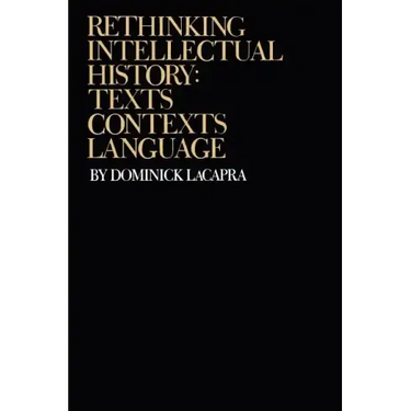 Rethinking Intellectual History: Texts, Contexts, Language