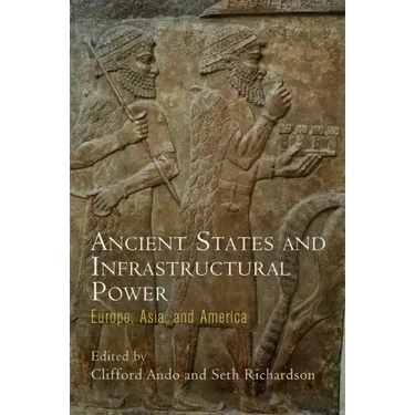 Ancient States and Infrastructural Power: Europe, Asia, and America
