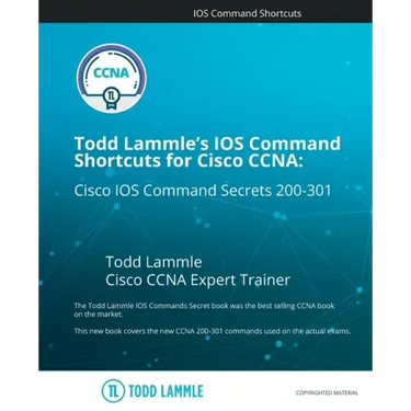 Todd Lammle's IOS Command Shortcuts for Cisco CCNA 200-301: Cisco IOS Command Secrets