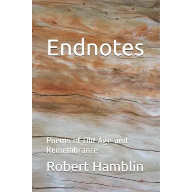 Endnotes: Poems of Old Age and Remembrance