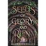 Seeds of Glory and Ruin